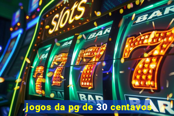 jogos da pg de 30 centavos